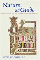 Natura ca ghid: Wittgenstein și reînnoirea teologiei morale - Nature as Guide: Wittgenstein and the Renewal of Moral Theology