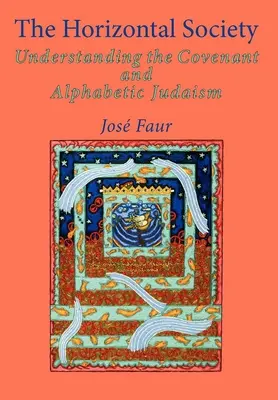 Societatea orizontală: Înțelegerea legământului și a iudaismului alfabetic (vol. 2) - The Horizontal Society: Understanding the Covenant and Alphabetic Judaism (Vol. 2)