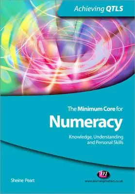 Trunchiul minim de cunoștințe numerice: Cunoștințe, înțelegere și abilități personale - The Minimum Core for Numeracy: Knowledge, Understanding and Personal Skills