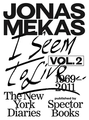 I Seem to Live: Jurnalele din New York, 1969-2011: Volumul 2 - I Seem to Live: The New York Diaries, 1969-2011: Volume 2