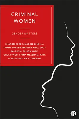 Femeile criminale: Probleme de gen - Criminal Women: Gender Matters