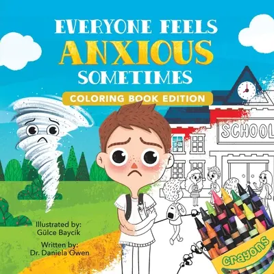 Toată lumea se simte anxioasă uneori: Coloring Book Edition - Everyone Feels Anxious Sometimes: Coloring Book Edition