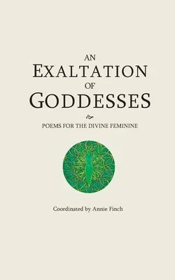 O exaltare a zeițelor: Poezii pentru femininul divin - An Exaltation of Goddesses: Poems for the Divine Feminine