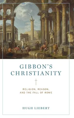 Creștinismul lui Gibbon - Gibbon's Christianity