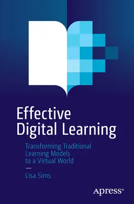 Învățarea digitală eficientă: Transformarea modelelor tradiționale de învățare într-o lume virtuală - Effective Digital Learning: Transforming Traditional Learning Models to a Virtual World