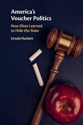 America's Voucher Politics: Cum au învățat elitele să ascundă statul - America's Voucher Politics: How Elites Learned to Hide the State