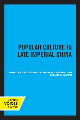 Cultura populară în China imperială târzie: Volumul 4 - Popular Culture in Late Imperial China: Volume 4