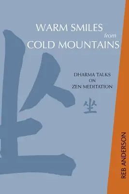 Zâmbete calde din munții reci: Convorbiri Dharma despre meditația Zen - Warm Smiles from Cold Mountains: Dharma Talks on Zen Meditation
