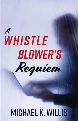 Requiemul unui denunțător - A Whistleblower's Requiem