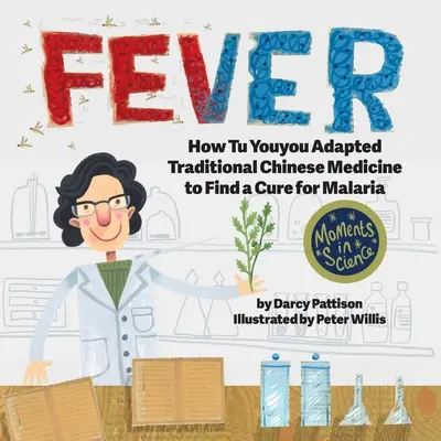 Febra: Cum Tu Youyou a adaptat medicina tradițională chineză pentru a găsi un leac pentru malarie - Fever: How Tu Youyou Adapted Traditional Chinese Medicine to Find a Cure for Malaria
