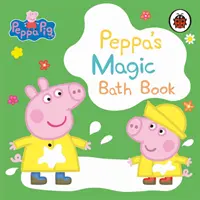 Peppa Pig: Cartea de baie magică a lui Peppa - O carte cu culori schimbătoare - Peppa Pig: Peppa's Magic Bath Book - A Colour-Changing Book