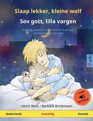 Slaap lekker, kleine wolf - Sov gott, lilla vargen (olandeză - suedeză): Carte bilingvă pentru copii cu audiobook ca download - Slaap lekker, kleine wolf - Sov gott, lilla vargen (Nederlands - Zweeds): Tweetalig kinderboek met luisterboek als download