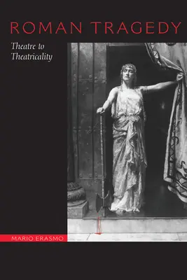 Tragedia romană: De la teatru la teatralitate - Roman Tragedy: Theatre to Theatricality
