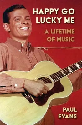 Happy Go Lucky Me! O viață întreagă de muzică - Happy Go Lucky Me!: A Lifetime of Music