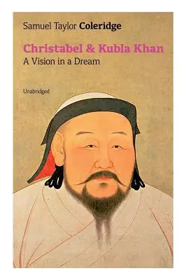 Christabel și Kubla Khan: O viziune în vis (Unabridged) - Christabel & Kubla Khan: A Vision in a Dream (Unabridged)