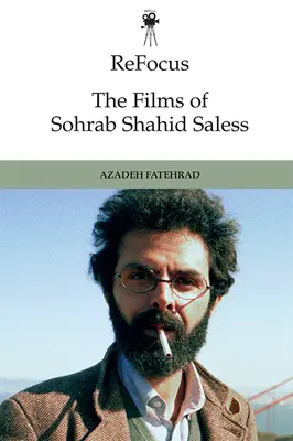 Refocus: Filmele lui Sohrab Shahid-Saless: Exil, deplasare și imagine în mișcare apatridă - Refocus: The Films of Sohrab Shahid-Saless: Exile, Displacement and the Stateless Moving Image