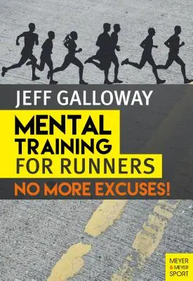 Antrenament mental pentru alergători: Nu mai aveți scuze! - Mental Training for Runners: No More Excuses!
