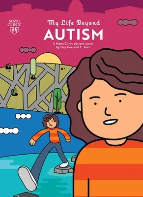 Viața mea dincolo de autism: Povestea unui pacient de la Clinica Mayovolumul 3 - My Life Beyond Autism: A Mayo Clinic Patient Storyvolume 3