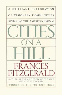Orașe pe un deal: O călătorie prin culturile americane contemporane - Cities on a Hill: A Journey Through Contemporary American Cultures