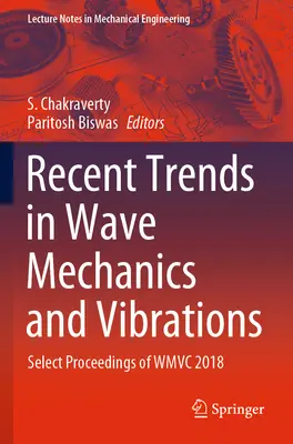 Tendințe recente în mecanica undelor și vibrațiilor: Proceedings selecționate ale Wmvc 2018 - Recent Trends in Wave Mechanics and Vibrations: Select Proceedings of Wmvc 2018