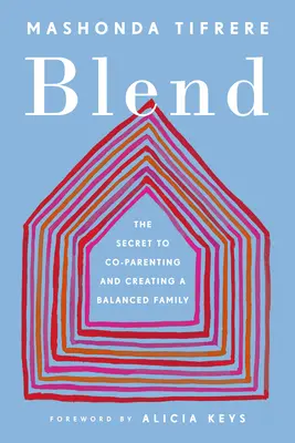 Blend: Secretul co-paternității și al creării unei familii echilibrate - Blend: The Secret to Co-Parenting and Creating a Balanced Family