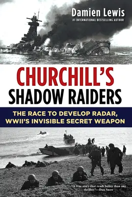 Churchill's Shadow Raiders: Cursa pentru dezvoltarea radarului, arma secretă invizibilă a celui de-al Doilea Război Mondial - Churchill's Shadow Raiders: The Race to Develop Radar, World War II's Invisible Secret Weapon