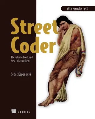 Street Coder: Regulile de încălcat și cum să le încalci - Street Coder: The Rules to Break and How to Break Them