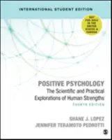 Psihologia pozitivă (International Student Edition) - Explorări științifice și practice ale punctelor forte ale omului - Positive Psychology  (International Student Edition) - The Scientific and Practical Explorations of Human Strengths