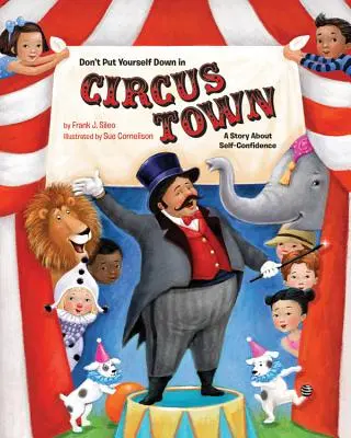 Don't Put Yourself Down in Circus Town: O poveste despre încrederea în sine - Don't Put Yourself Down in Circus Town: A Story about Self-Confidence
