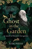 Ghost In The Garden - în căutarea grădinii pierdute a lui Darwin - Ghost In The Garden - in search of Darwin's lost garden