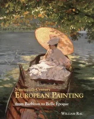 Pictura europeană a secolului al XIX-lea: De la Barbizon la Belle poque - Nineteenth-Century European Painting: From Barbizon to Belle poque