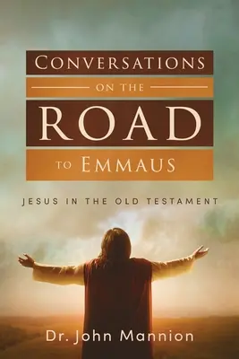 Conversații pe drumul spre Emaus: Iisus în Vechiul Testament - Conversations on the Road to Emmaus: Jesus in the Old Testament