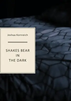 Scutură ursul în întuneric - Shakes Bear in the Dark