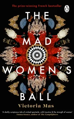 Balul femeilor nebune - Cartea premiată, bestseller internațional și selecția Sunday Times Top Fiction - Mad Women's Ball - The prize-winning, international bestseller and Sunday Times Top Fiction selection