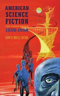 American Science Fiction: Cinci romane clasice 1956-58 (Loa #228): Double Star / The Stars My Destination / A Case of Conscience / Who? / The Big Time - American Science Fiction: Five Classic Novels 1956-58 (Loa #228): Double Star / The Stars My Destination / A Case of Conscience / Who? / The Big Time