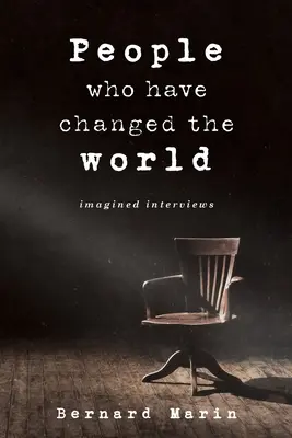 Oameni care au schimbat lumea: Povești imaginate - People Who Have Changed The World: Imagined Stories