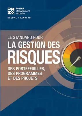 Standardul pentru managementul riscurilor în portofolii, programe și proiecte (franceză) - The Standard for Risk Management in Portfolios, Programs, and Projects (French)