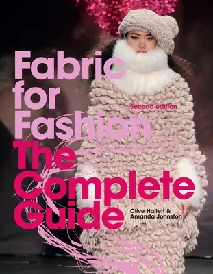 Fabric for Fashion: Ghidul complet a doua ediție - Fabric for Fashion: The Complete Guide Second Edition