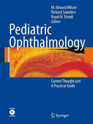 Oftalmologie pediatrică: Gândirea actuală și un ghid practic [Cu DVD ROM] - Pediatric Ophthalmology: Current Thought and a Practical Guide [With DVD ROM]