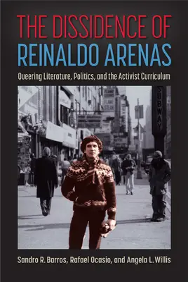 Disidența lui Reinaldo Arenas: Literatura queering, politica și curriculum activist - The Dissidence of Reinaldo Arenas: Queering Literature, Politics, and the Activist Curriculum