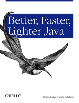 Java mai bună, mai rapidă, mai ușoară - Better, Faster, Lighter Java
