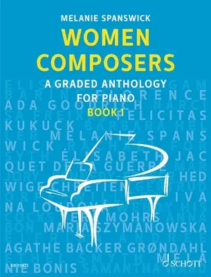 Femei compozitoare - O antologie gradată pentru pian - Women Composers - A Graded Anthology for Piano