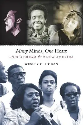 Multe minți, o inimă: Visul Sncc pentru o nouă Americă - Many Minds, One Heart: Sncc's Dream for a New America