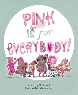 Roz este pentru toată lumea - Pink Is for Everybody
