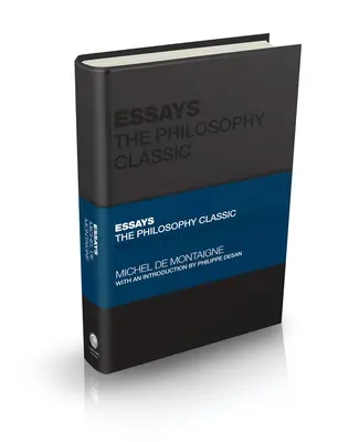 Eseuri: Filozofia clasică: O ediție selectată pentru cititorul contemporan - Essays: The Philosophy Classic: A Selected Edition  for the Contemporary Reader