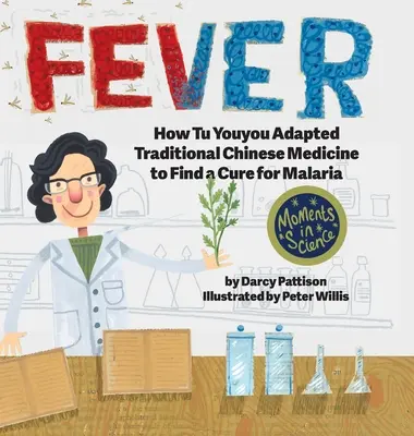 Febra: Cum Tu Youyou a adaptat medicina tradițională chineză pentru a găsi un leac pentru malarie - Fever: How Tu Youyou Adapted Traditional Chinese Medicine to Find a Cure for Malaria