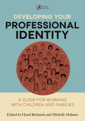 Developing Your Professional Identity: Un ghid pentru lucrul cu copiii și familiile - Developing Your Professional Identity: A Guide for Working with Children and Families
