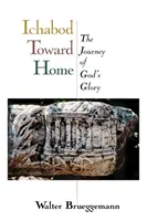 Ichabod spre casă: Călătoria gloriei lui Dumnezeu - Ichabod Toward Home: The Journey of God's Glory