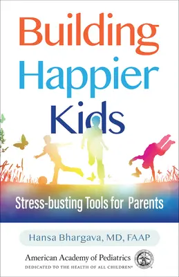 Construirea unor copii mai fericiți: Instrumente de combatere a stresului pentru părinți - Building Happier Kids: Stress-Busting Tools for Parents