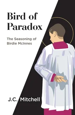 Bird of Paradox: Condimentele lui Birdie McInnes - Bird of Paradox: The Seasoning of Birdie McInnes